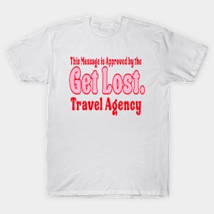 GET LOST. TRAVEL AGENCY RED T-Shirt